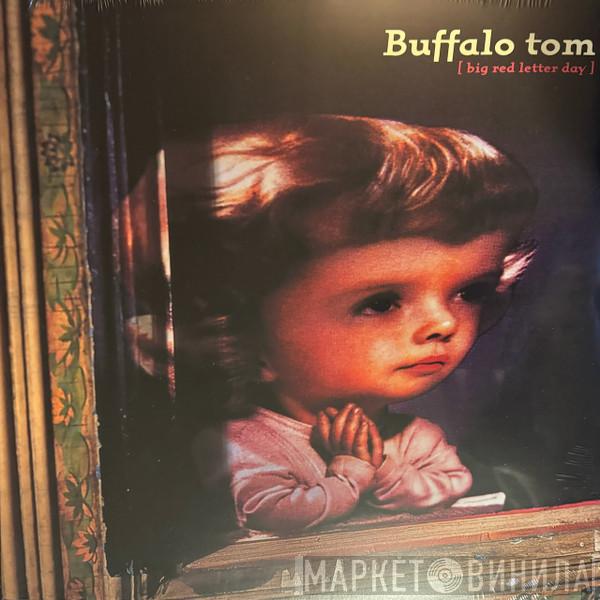 Buffalo Tom - Big Red Letter Day