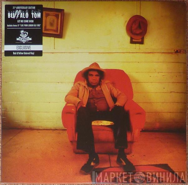  Buffalo Tom  - Let Me Come Over (25th Anniversary Edition)