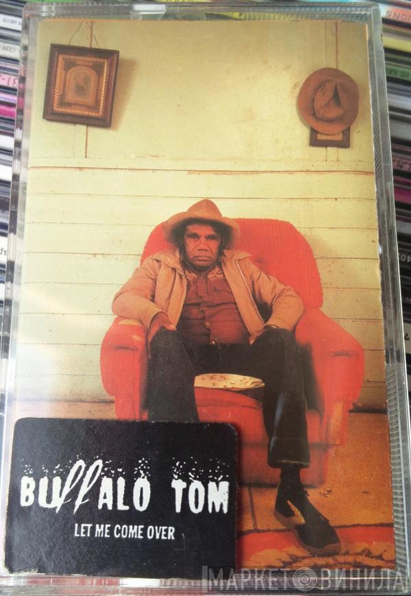  Buffalo Tom  - Let Me Come Over