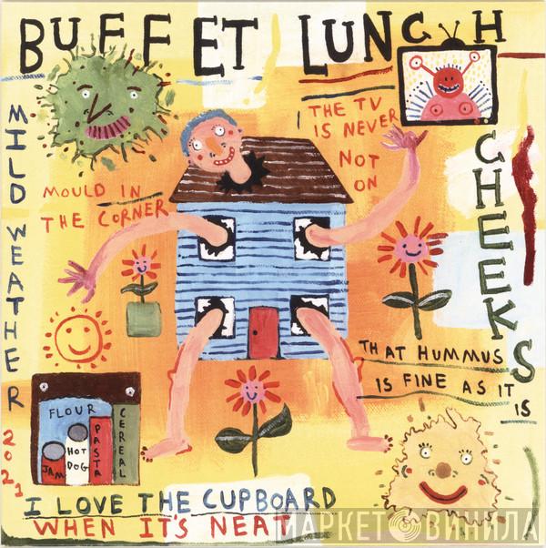 Buffet Lunch - Cheeks / Mild Weather