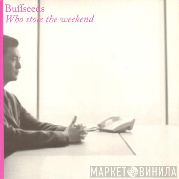 Buffseeds - Who Stole The Weekend