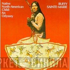 Buffy Sainte-Marie - Native North-American Child: An Odyssey