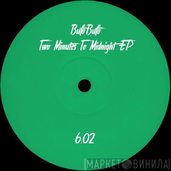 BufoBufo - Two Minutes To Midnight EP