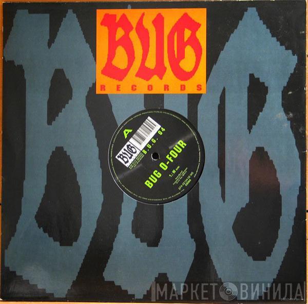 Bug O-Four - W
