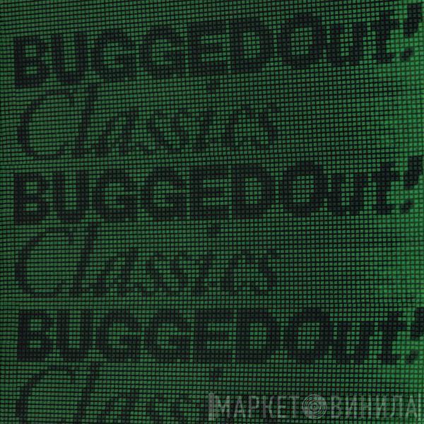  - Bugged Out! Classics