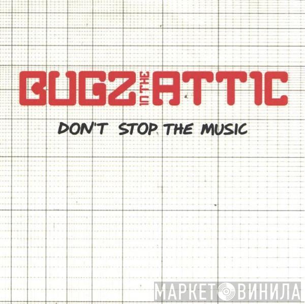  Bugz In The Attic  - Don't Stop The Music