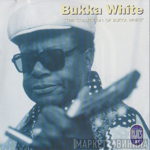  Bukka White  - The Collection Of Bukka White