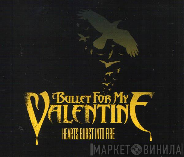 Bullet For My Valentine - Hearts Burst Into Fire
