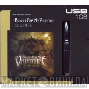  Bullet For My Valentine  - Scream Aim Fire