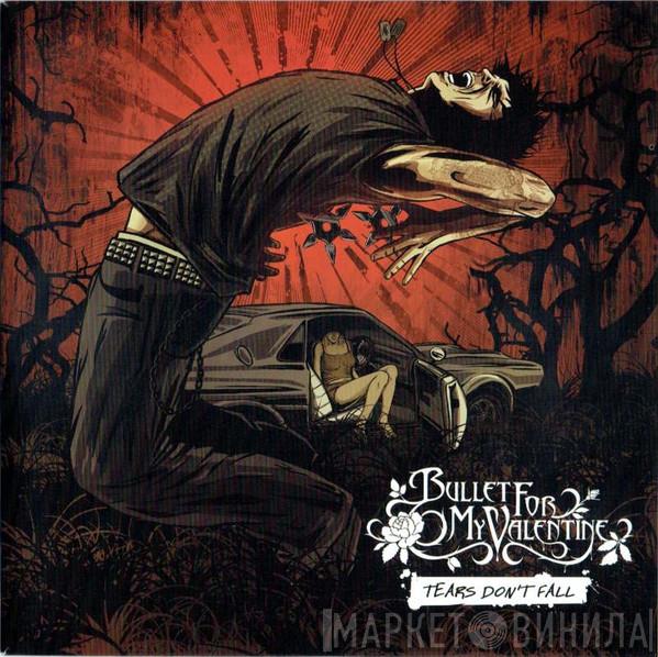 Bullet For My Valentine - Tears Don't Fall