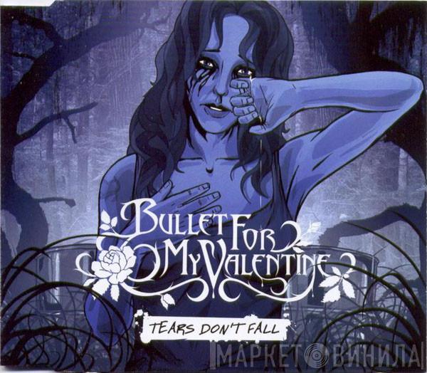Bullet For My Valentine - Tears Don't Fall