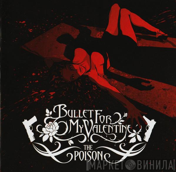 Bullet For My Valentine - The Poison