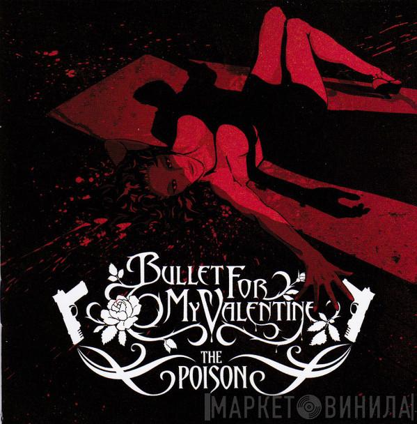  Bullet For My Valentine  - The Poison