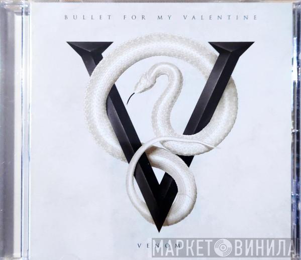  Bullet For My Valentine  - Venom