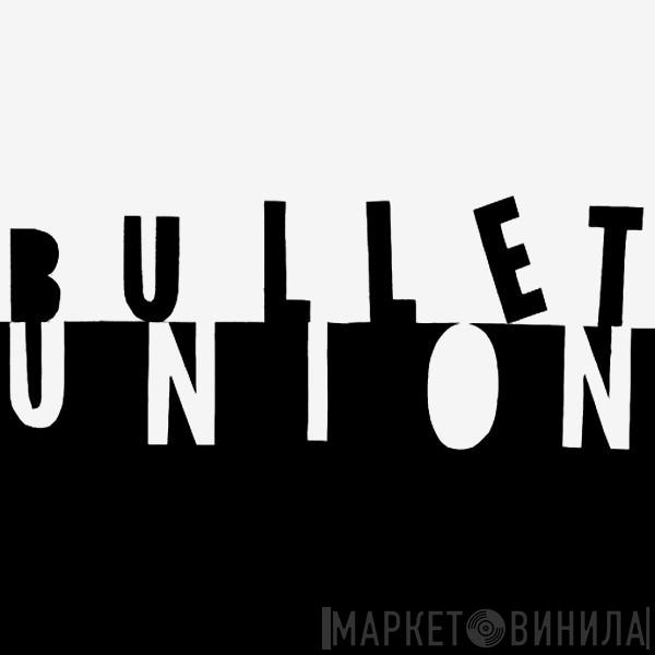 Bullet Union - Stay Indie, Don't Be A Hater