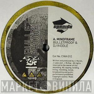 Bulletproof, DJ Riddle - Mindframe / Hit Me