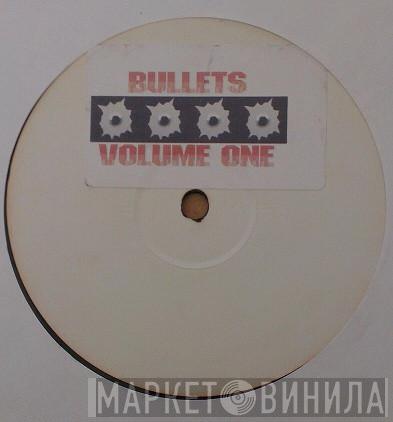  - Bullets Volume One