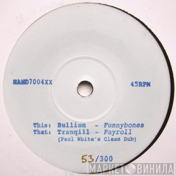 Bullion, Tranqill - Funnybones / Payroll (Paul White's Clean Dub)