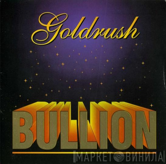 Bullion  - Goldrush