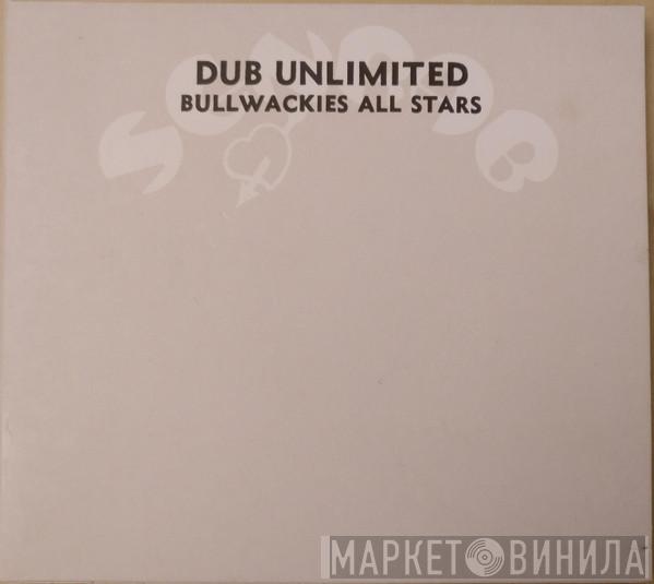  Bullwackies All Stars  - Dub Unlimited