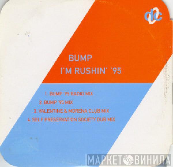  Bump  - I'm Rushin' '95