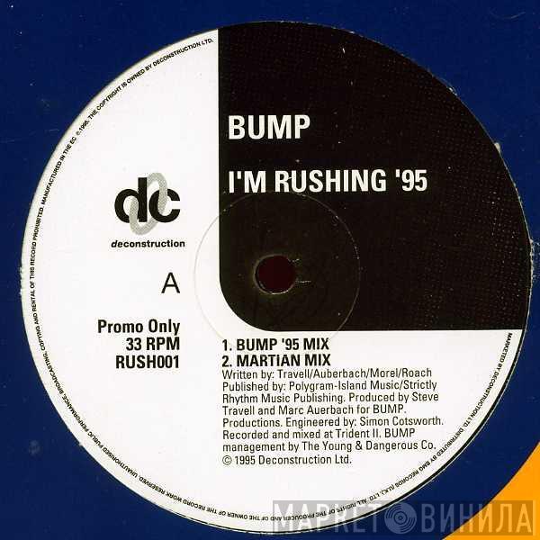  Bump  - I'm Rushing '95