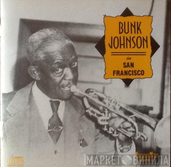 Bunk Johnson - In San Francisco