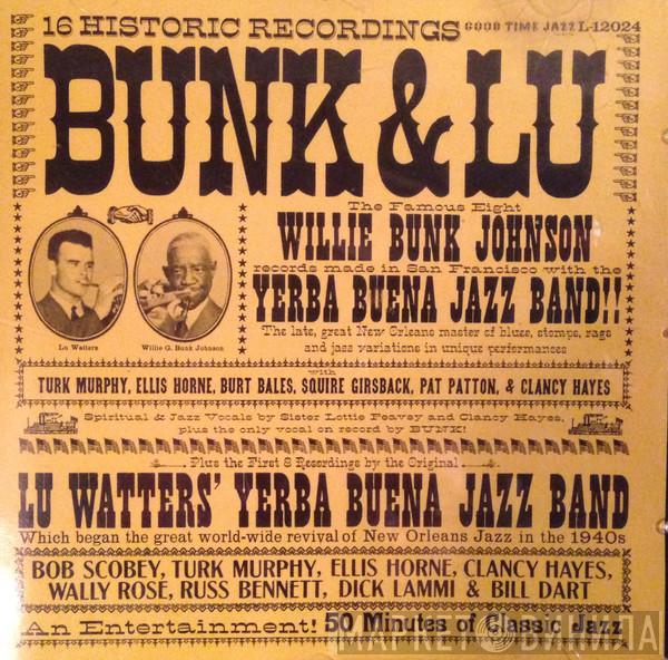 Bunk Johnson, Lu Watters And The Yerba Buena Jazz Band - Bunk & Lu