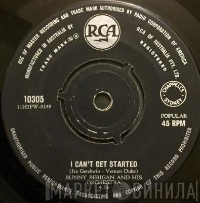  Bunny Berigan & His Orchestra  - I Can't Get Started