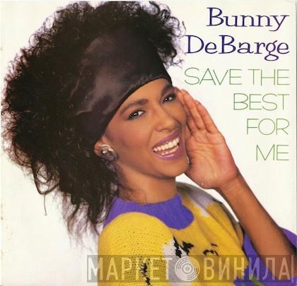 Bunny DeBarge - Save The Best For Me (Best Of Your Lovin')