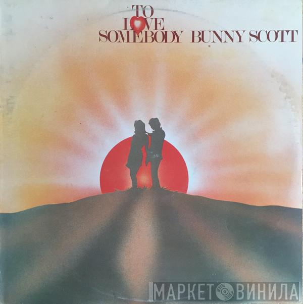 Bunny Scott - To Love Somebody