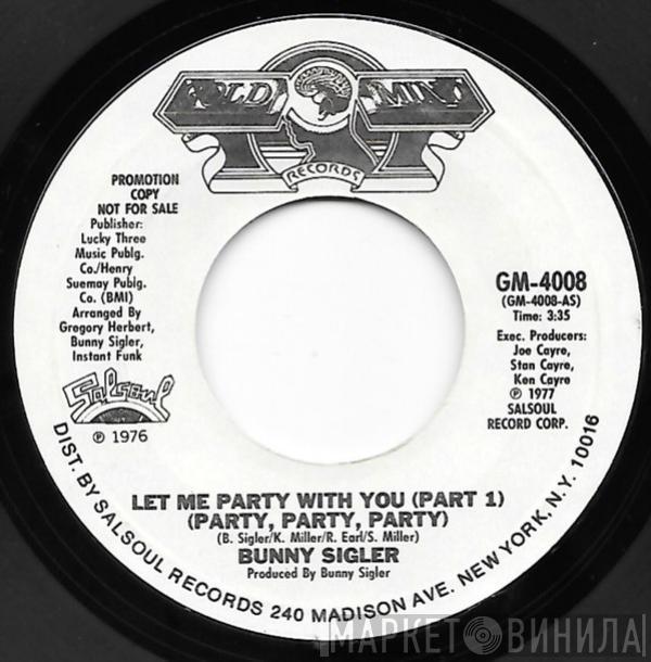 Bunny Sigler - Let Me Party With You (Part 1) (Party, Party, Party)