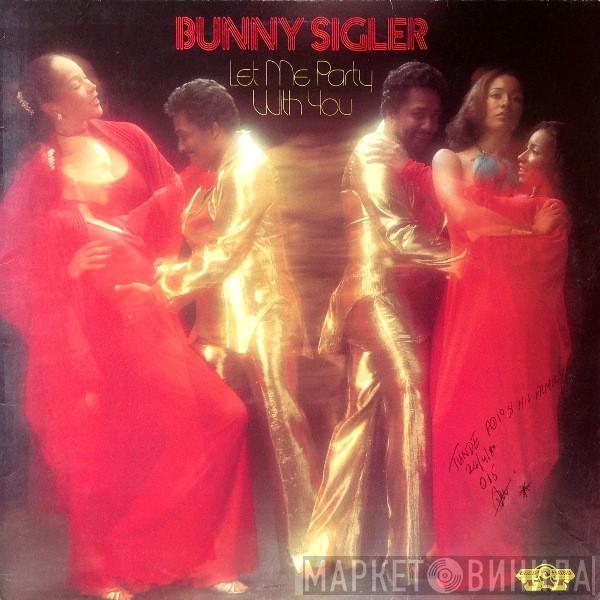 Bunny Sigler - Let Me Party With You