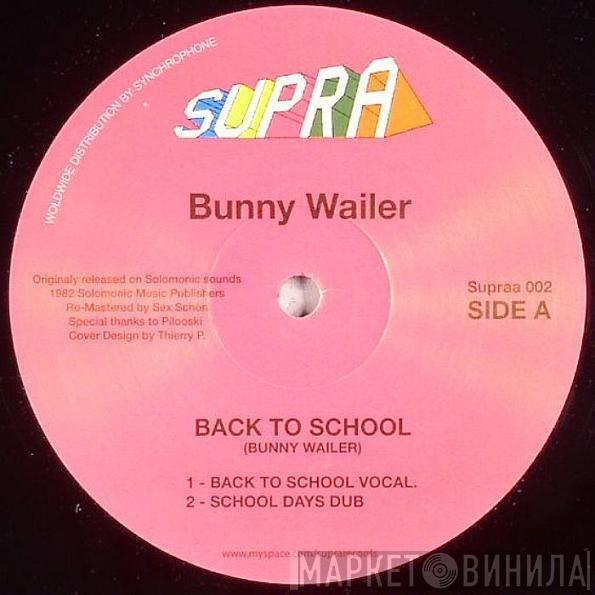 Bunny Wailer, Supra Allstars - Back To School / School Is Out