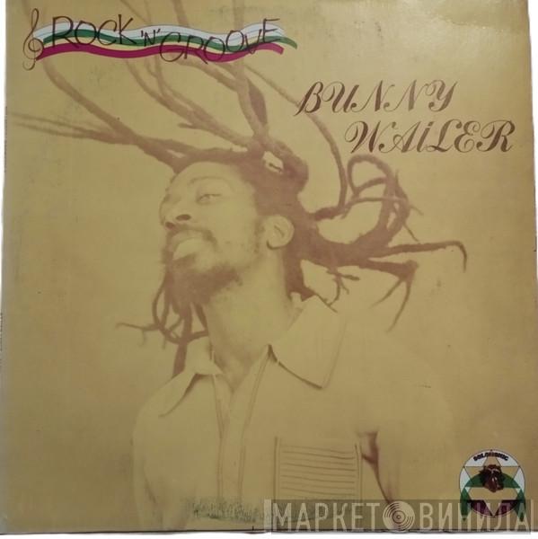 Bunny Wailer - Rock 'N' Groove