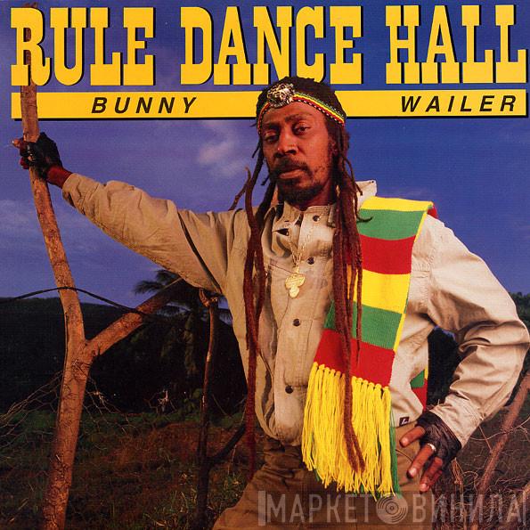  Bunny Wailer  - Rule Dance Hall