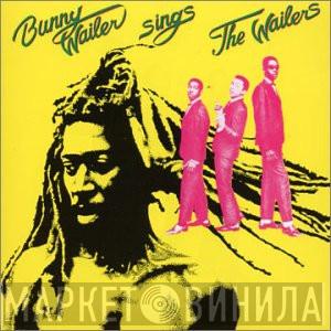 Bunny Wailer - Sings The Wailers