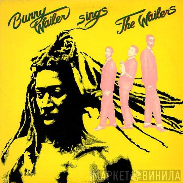  Bunny Wailer  - Sings The Wailers