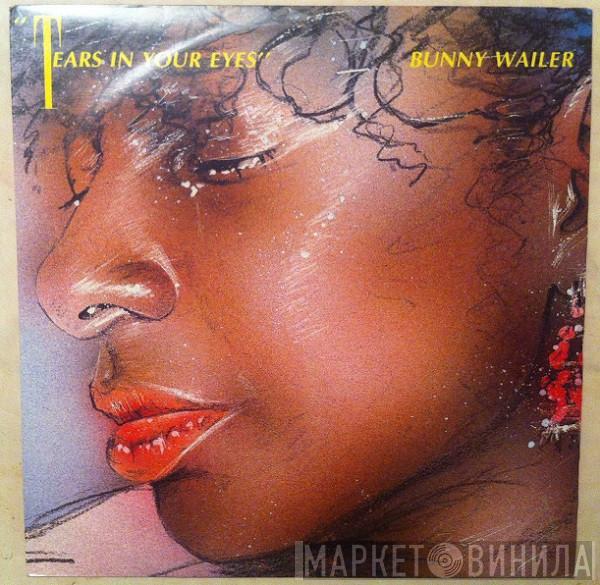 Bunny Wailer - Tears In Your Eyes / Old Time Sing-Ting