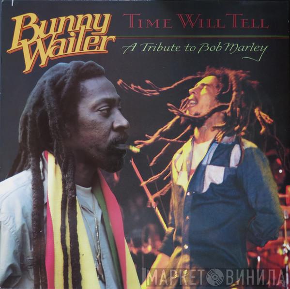  Bunny Wailer  - Time Will Tell - A Tribute To Bob Marley