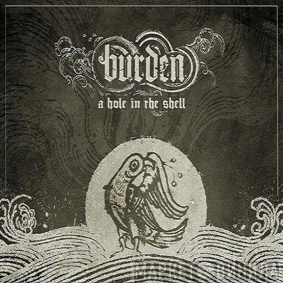 Burden  - A Hole In The Shell