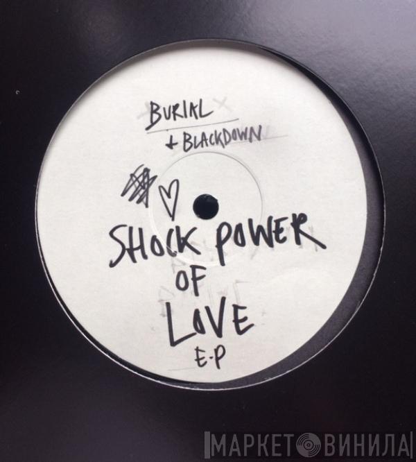 Burial, Blackdown - Shock Power Of Love E.P.
