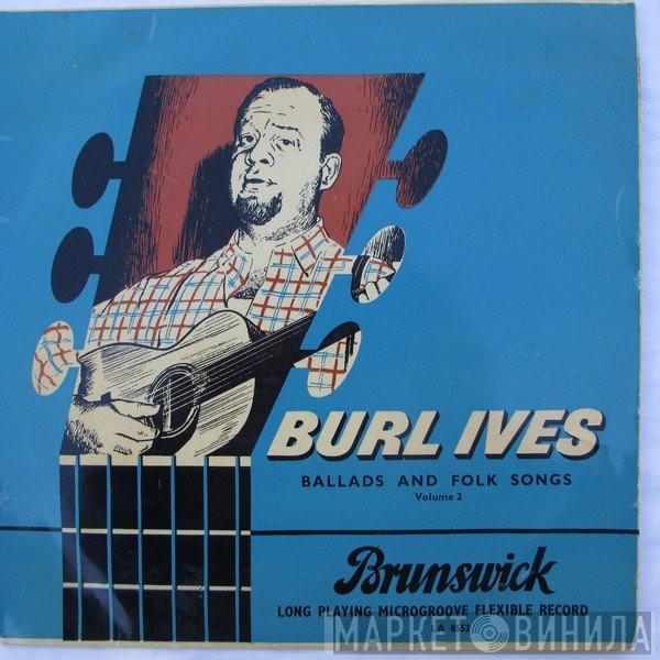 Burl Ives - Ballads And Folk Songs Volume 2