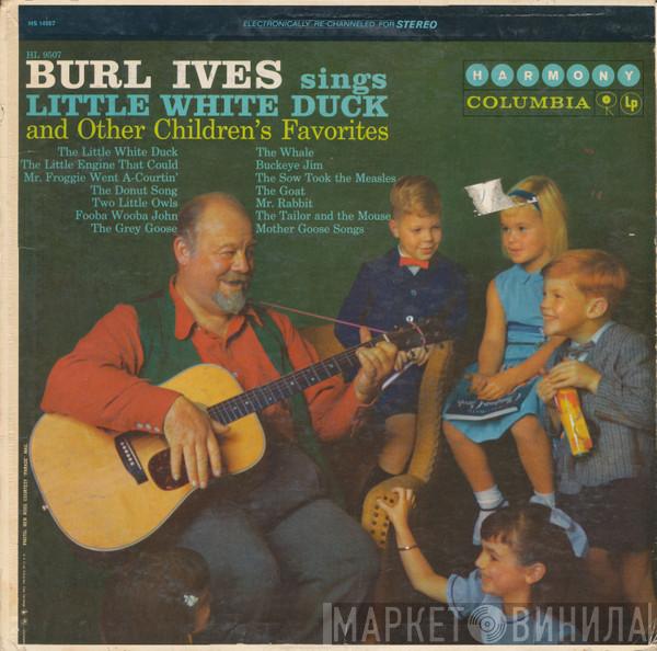  Burl Ives  - Burl Ives Sings Little White Duck And Other Children's Favorites