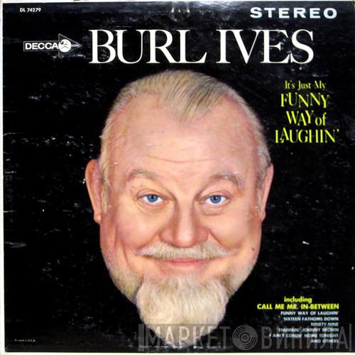 Burl Ives - It's Just My Funny Way Of Laughin'
