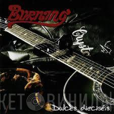Burning - Dulces Dieciséis