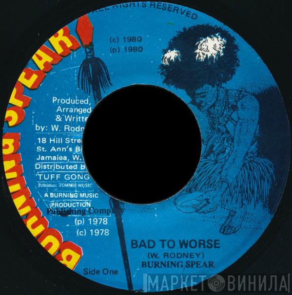 Burning Spear - Bad To Worse