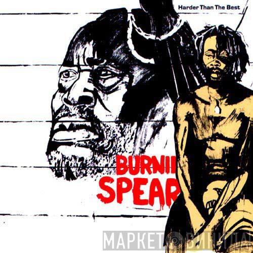 Burning Spear - Harder Than The Best