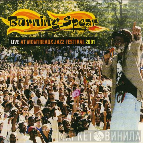  Burning Spear  - Live At Montreaux Jazz Festival 2001