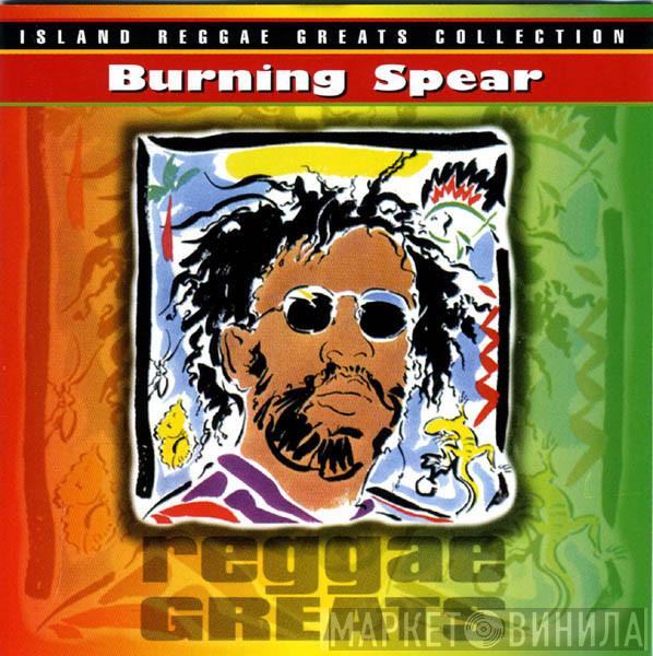  Burning Spear  - Reggae Greats
